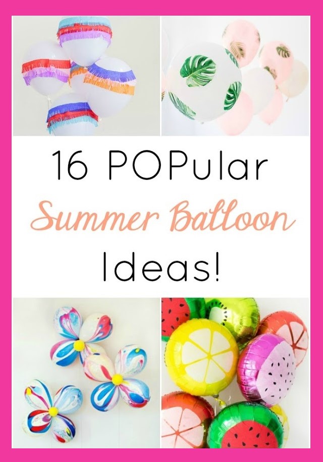 16 DIY Summer Balloon Ideas!