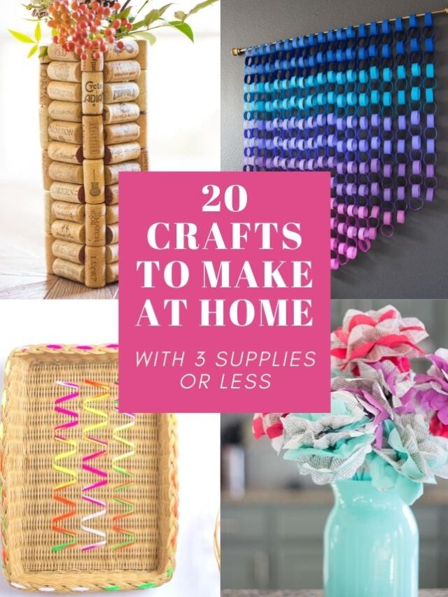 20 Crafts to Make at Home